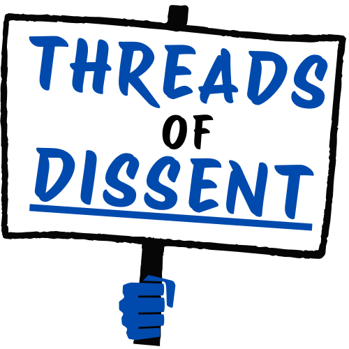 THREADS OF DISSENT